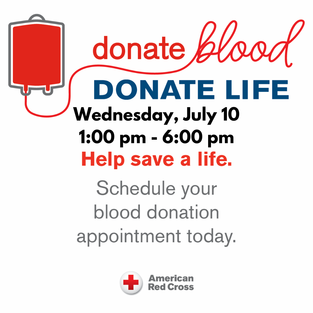 donate blood July 10 1PM-6PM schedule your blood donation appointment today.