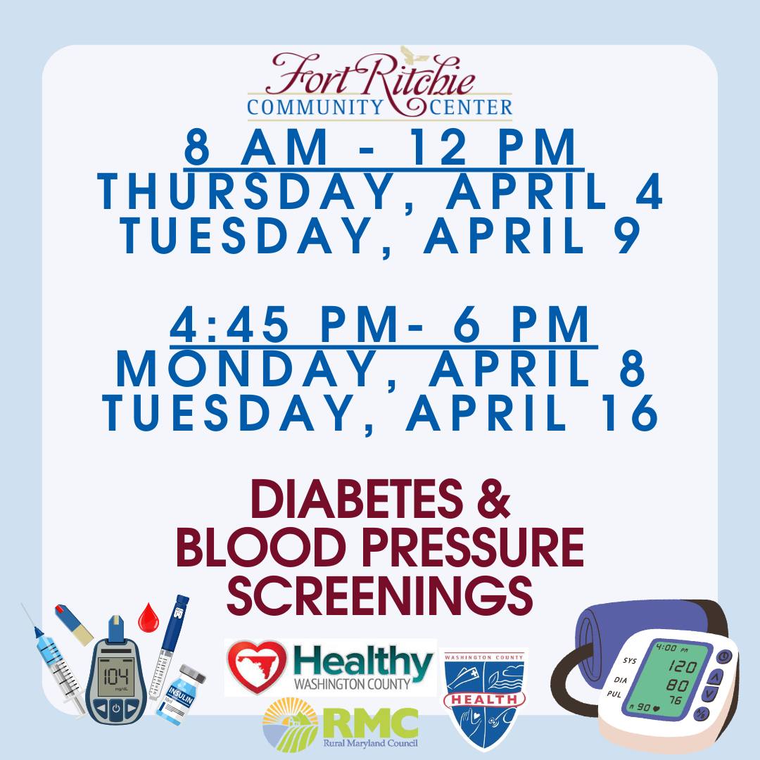 Image: White box with blue border; various illustrations of health care-related items; logos for Fort Ritchie Community Center, WC Health Dpt, Rural MD Council and Healthy WashCo; Text: Diabetes & Blood Pressure Screenings, April 4, 9 from 8 a.m.-Noon and April 8, 16 from 4:45-6:00 p.m.