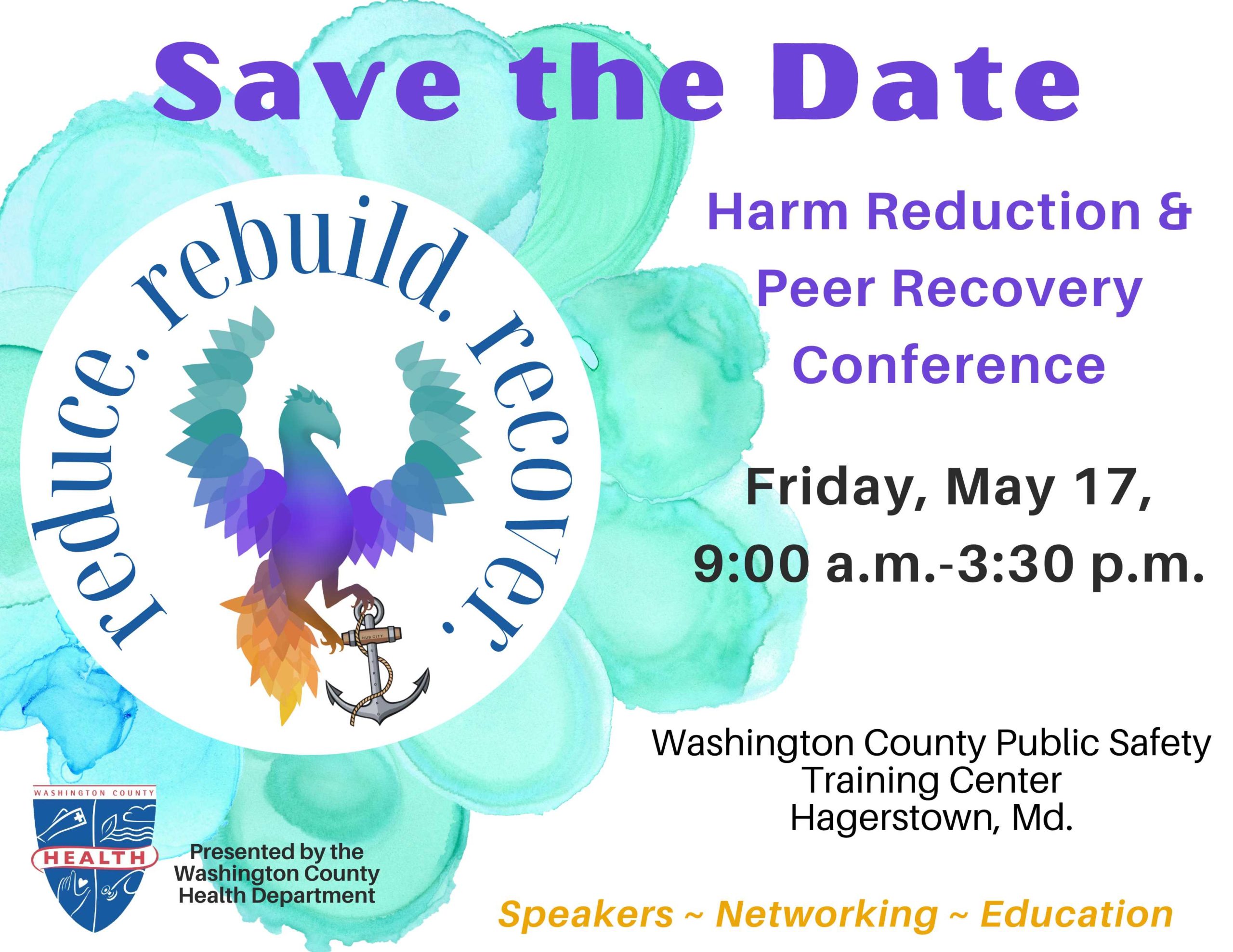 Image: Illustration of flower with teal petals and center of a colorful bird holding an anchor surrounded by the words "reduce. rebuild. recover." Text: Harm Reduction & Peer Recovery Conference, Friday, May 17, 9 a.m.-4 p.m., Washington County Public Safety Center, Hagerstown.