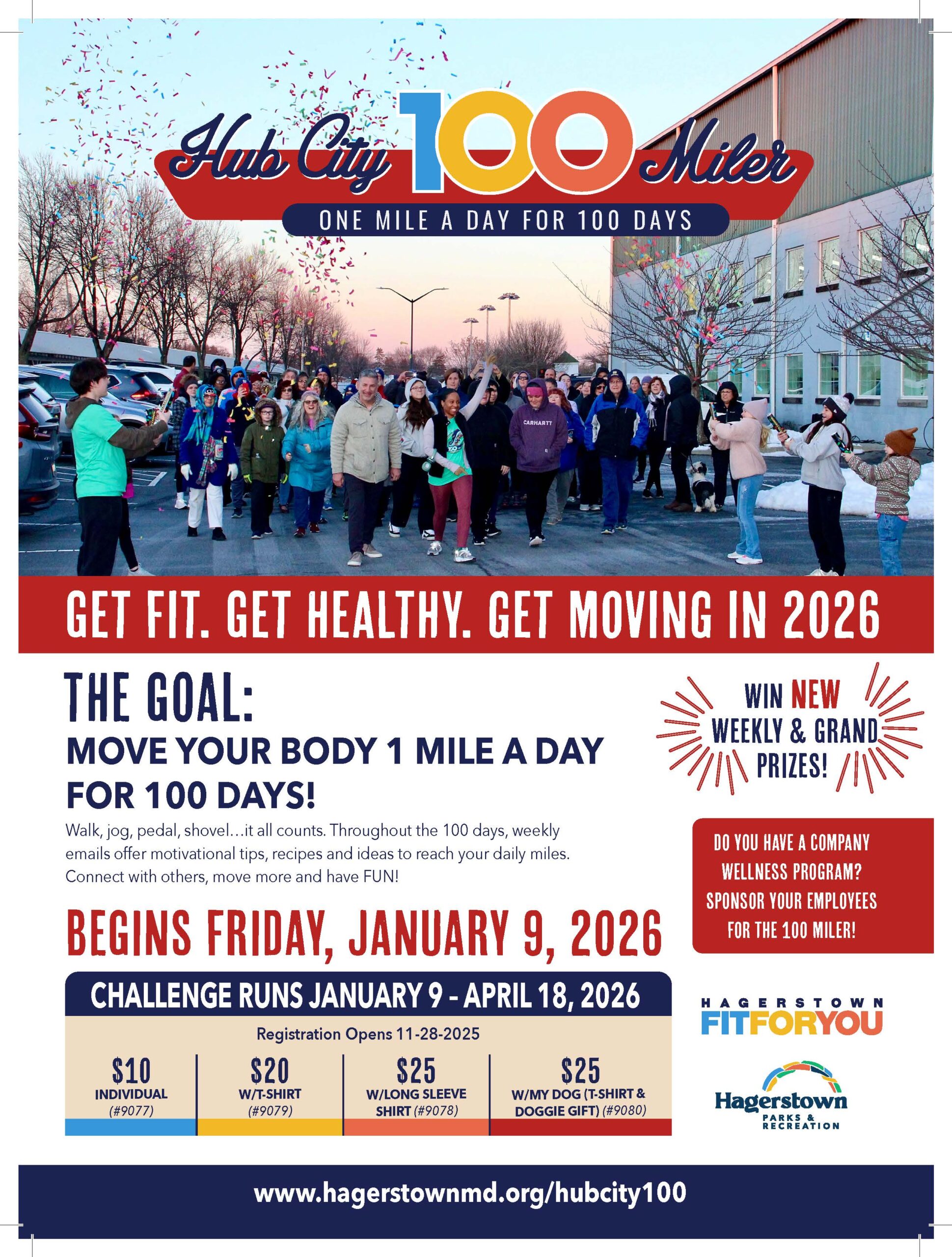 FIT FOR YOU 2026! January 9, 2026- April 18, 20026 The goal: Walk/run 1 mile a day for 100 days. You can get fit and healthy at home or outdoors! Aerobic activities such as yoga, biking, or zoom fitness classes count as "miles." Throughout the 100 days, weekly emails offer motivational tips, recipes, and ideas to reach your daily miles. Plus, you'll be invited to join a private Facebook group to share your experience with other 100 Milers!